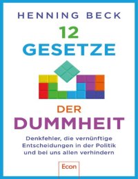 cover of the book 12 Gesetze der Dummheit: Denkfehler, die vernünftige Entscheidungen in der Politik und bei uns allen verhindern