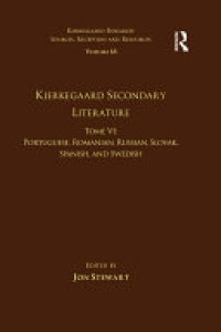 cover of the book Volume 18, Tome VI: Kierkegaard Secondary Literature: Portuguese, Romanian, Russian, Slovak, Spanish, and Swedish