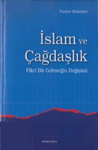 cover of the book İslam ve Çağdaşlık: Fikri Bir Geleneğin Değişimi