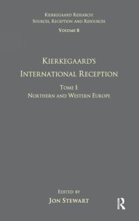 cover of the book Volume 8, Tome I: Kierkegaard's International Reception - Northern and Western Europe (Kierkegaard Research: Sources, Reception and Resources)