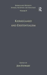 cover of the book Volume 9: Kierkegaard and Existentialism (Kierkegaard Research: Sources, Reception and Resources)