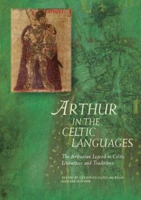 cover of the book Arthur in the Celtic Languages: The Arthurian Legend in Celtic Literatures and Traditions (Arthurian Literature in the Middle Ages)