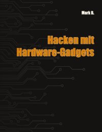 cover of the book Hacken mit Hardware-Gadgets