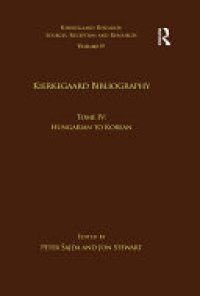 cover of the book Volume 19, Tome IV: Kierkegaard Bibliography: Hungarian to Korean