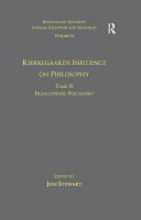 cover of the book Volume 11, Tome II: Kierkegaard's Influence on Philosophy: Francophone Philosophy