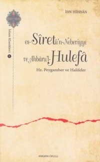 cover of the book es-Siretü'n-Nebeviyye ve Ahbaru'l-Hulefa: Hz. Peygamber ve Halifeler