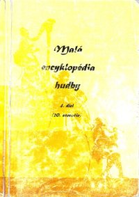 cover of the book Malá encyklopédia hudby: 20. storočie. diel 4