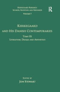 cover of the book Volume 7, Tome III: Kierkegaard and His Danish Contemporaries - Literature, Drama and Aesthetics