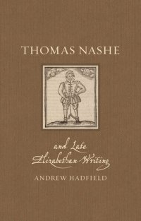 cover of the book Thomas Nashe and Late Elizabethan Writing (Renaissance Lives)