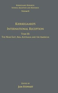 cover of the book Volume 8, Tome III: Kierkegaard's International Reception – The Near East, Asia, Australia and the Americas: Tome III: The Near East, Asia, Australia ... Research: Sources, Reception and Resources)