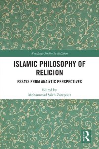 cover of the book Islamic Philosophy of Religion: Essays from Analytic Perspectives