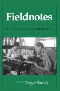 cover of the book Fieldnotes: The Makings of Anthropology