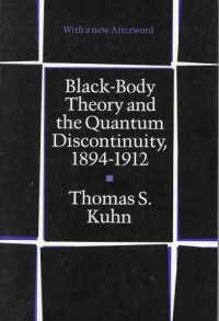 cover of the book Black-Body Theory and the Quantum Discontinuity, 1894-1912