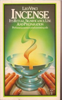 cover of the book Incense: Its Ritual Significance, Use and Preparation