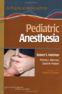 cover of the book A Practical Approach to Pediatric Anesthesia