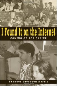 cover of the book I found it on the Internet: coming of age online