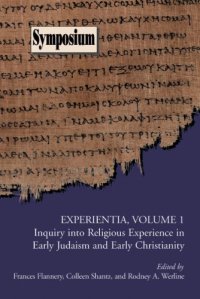 cover of the book Experientia, Volume 1: Inquiry into Religious Experience in Early Judaism and Christianity (Symposium Series 40)