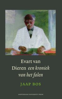 cover of the book Evart van Dieren : een kroniek van het falen