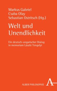 cover of the book Welt und Unendlichkeit – ein deutsch-ungarischer Dialog in memoriam László Tengelyi