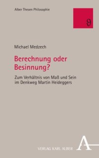 cover of the book Berechnung oder Besinnung?: Zum Verhältnis von Maß und Sein im Denkweg Martin Heideggers