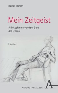 cover of the book Mein Zeitgeist: Philosophieren vor dem Ende des Lebens