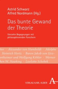 cover of the book Das bunte Gewand der Theorie: Vierzehn Begegnungen mit philosophierenden Forschern