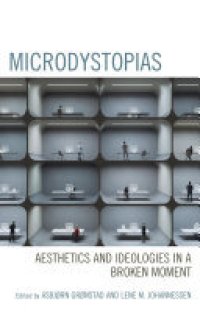 cover of the book Microdystopias: Aesthetics and Ideologies in a Broken Moment