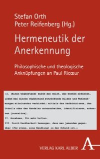 cover of the book Hermeneutik der Anerkennung: Philosophische und theologische Anknüpfungen an Paul Ricoeur