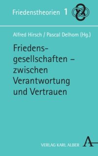 cover of the book Friedensgesellschaften: Zwischen Verantwortung und Vertrauen