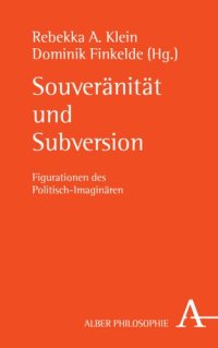 cover of the book Souveränität und Subversion: Figurationen des Politisch-Imaginären