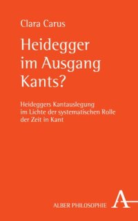 cover of the book Heidegger im Ausgang Kants?: Heideggers Kantauslegung im Lichte der systematischen Rolle der Zeit in Kant