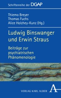 cover of the book Ludwig Binswanger und Erwin Straus: Beiträge zur psychiatrischen Phänomenologie