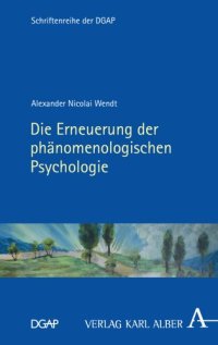 cover of the book Die Erneuerung der phänomenologischen Psychologie