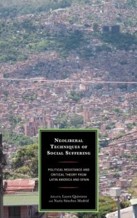 cover of the book Neoliberal Techniques of Social Suffering: Political Resistance and Critical Theory from Latin America and Spain