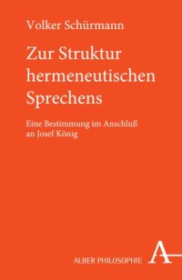 cover of the book Zur Struktur hermeneutischen Sprechens: Eine Bestimmung im Anschluß an Josef König