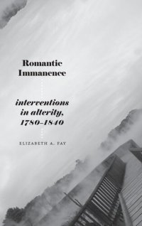 cover of the book Romantic Immanence: Interventions in Alterity, 1780-1840 (SUNY in Studies in the Long Nineteenth Century)