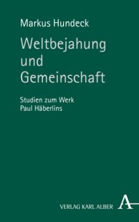 cover of the book Weltbejahung und Gemeinschaft: Studien zum Werk Paul Häberlins