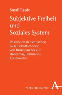 cover of the book Subjektive Freiheit und Soziales System: Positionen der kritischen Gesellschaftstheorie von Rousseau bis zur Habermas/Luhmann-Kontroverse