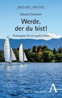 cover of the book Werde, der du bist!: Philosophie für ein gutes Leben