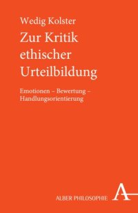 cover of the book Zur Kritik ethischer Urteilsbildung: Emotionen - Bewertung - Handlungsorientierung