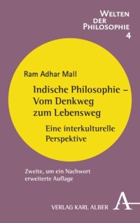 cover of the book Indische Philosophie - Vom Denkweg zum Lebensweg: Eine interkulturelle Perspektive