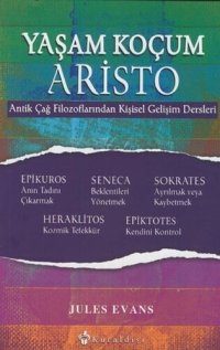 cover of the book Yaşam Koçum Aristo: Antik Çağ Filozoflarından Kişisel Gelişim Dersleri