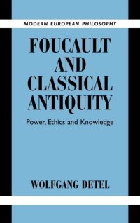 cover of the book Foucault and Classical Antiquity: Power, Ethics and Knowledge (Modern European Philosophy)