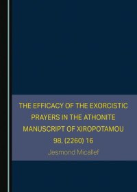 cover of the book The Efficacy of the Exorcistic Prayers in the Athonite Manuscript of Xiropotamou 98, (2260) 16