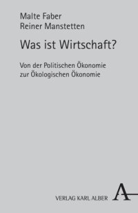 cover of the book Was ist Wirtschaft?: Von der Politischen Ökonomie zur Ökologischen Ökonomie