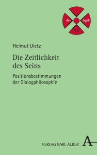 cover of the book Die Zeitlichkeit des Seins: Positionsbestimmungen der Dialogphilosophie