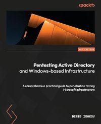 cover of the book Pentesting Active Directory and Windows-based Infrastructure: A comprehensive practical guide to penetration testing Microsoft infrastructure