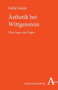 cover of the book Ästhetik bei Wittgenstein: Über Sagen und Zeigen