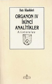 cover of the book Organon IV İkinci Analitikler