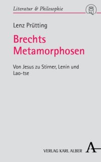 cover of the book Brechts Metamorphosen: Von Jesus zu Stirner, Lenin und Lao-tse